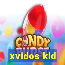 xvidos kid